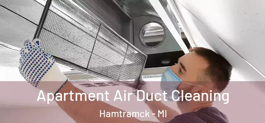  Apartment Air Duct Cleaning Hamtramck - MI