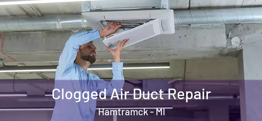  Clogged Air Duct Repair Hamtramck - MI