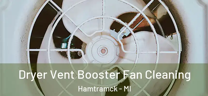  Dryer Vent Booster Fan Cleaning Hamtramck - MI