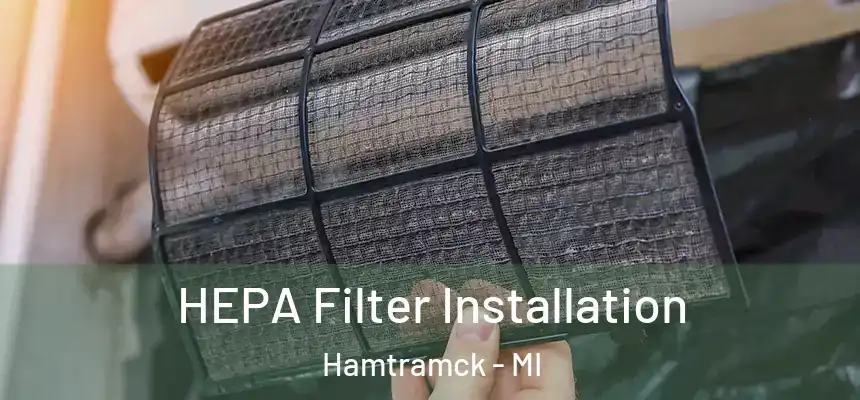  HEPA Filter Installation Hamtramck - MI