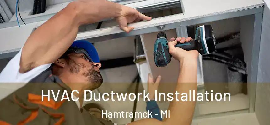  HVAC Ductwork Installation Hamtramck - MI