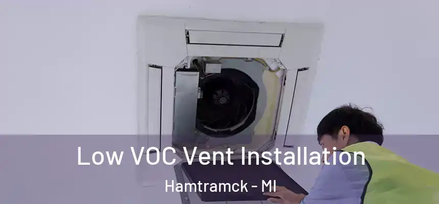  Low VOC Vent Installation Hamtramck - MI