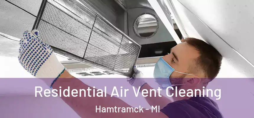  Residential Air Vent Cleaning Hamtramck - MI